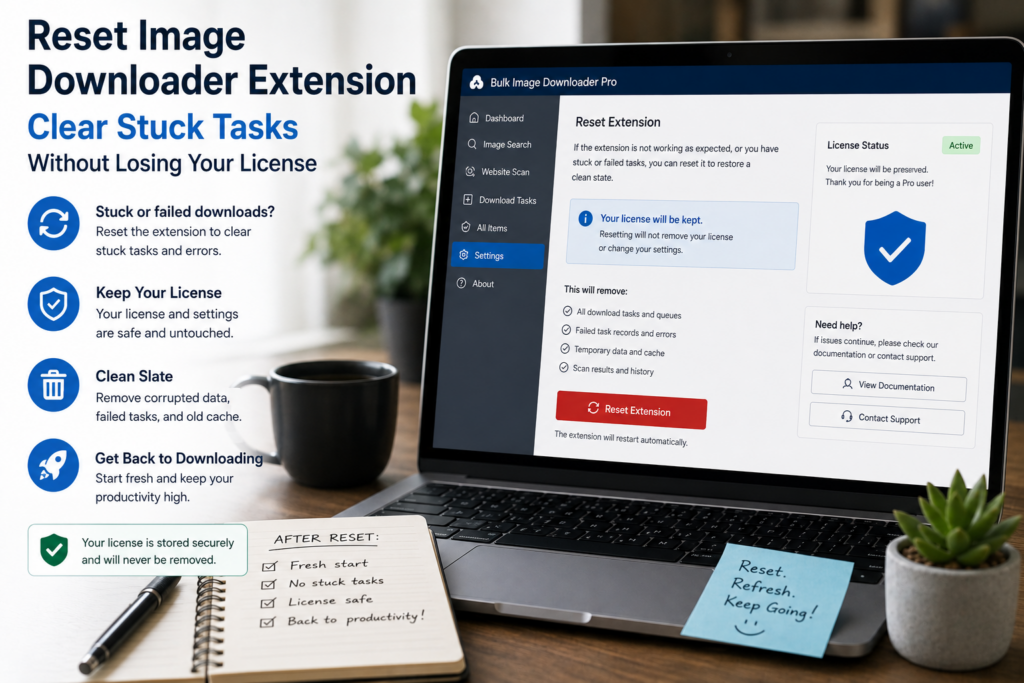 Reset Image Downloader Extension — Clear Stuck Tasks Without Losing Your License